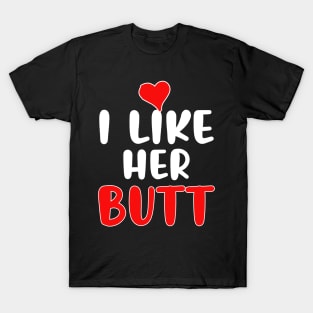 I like her butt T-Shirt